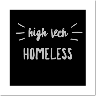 High Tech HOMELESS (wht text) Posters and Art